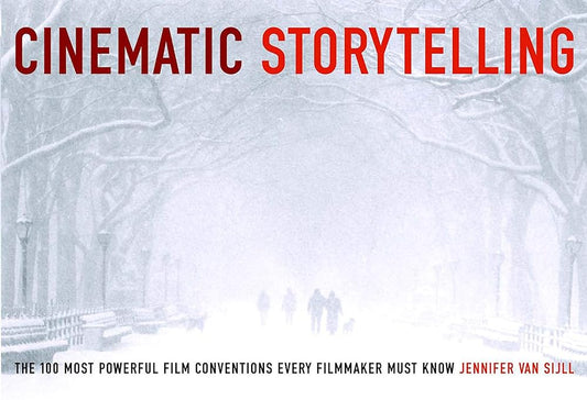 Cinematic Storytelling: The 100 Most Powerful Film Conventions Every Filmmaker Must Know cover image