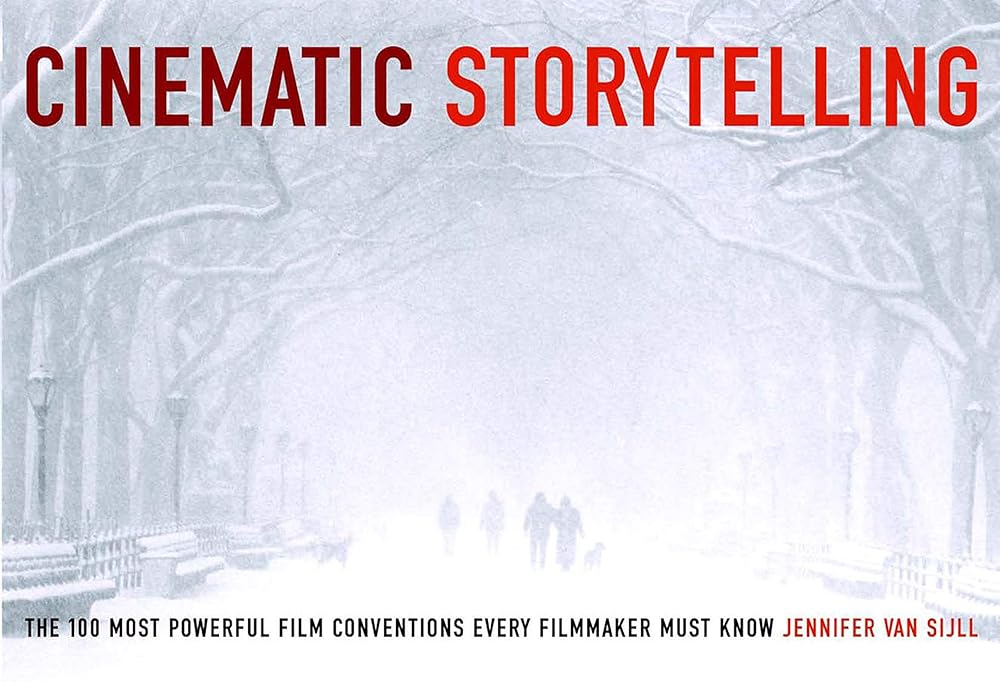 Cinematic Storytelling: The 100 Most Powerful Film Conventions Every Filmmaker Must Know cover image