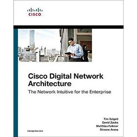 Cisco Digital Network Architecture: Intent-based Networking for the Enterprise