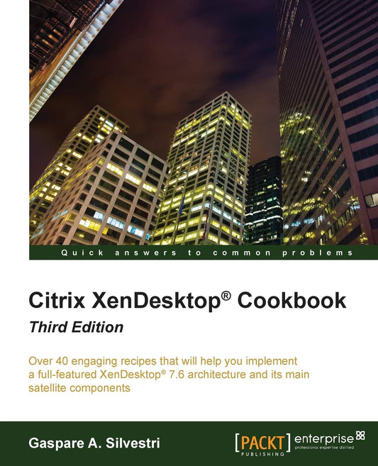 Citrix XenDesktop Cookbook 3/e