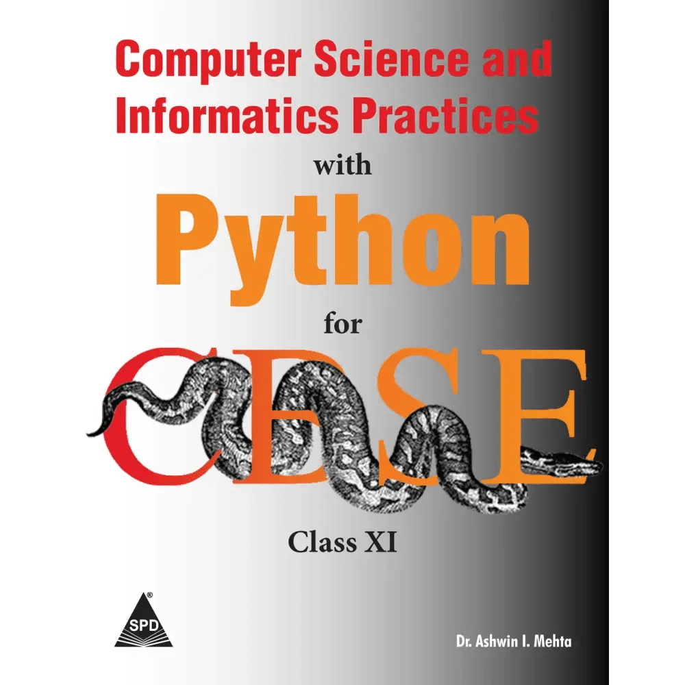 Computer Science and Informatics Practices with Python for CBSE Class XI - BOOKZONE