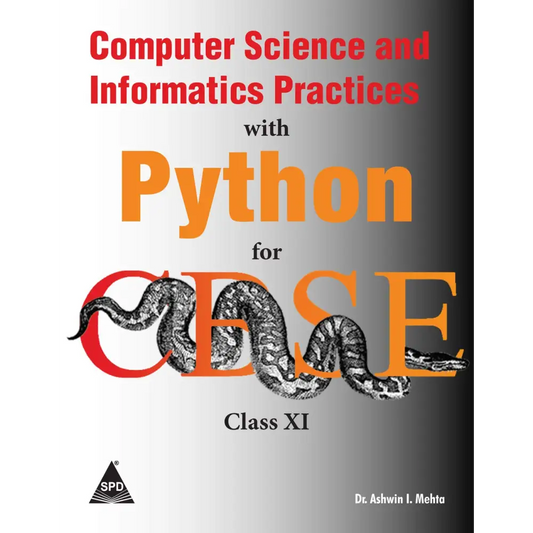 Computer Science and Informatics Practices with Python for CBSE Class XI