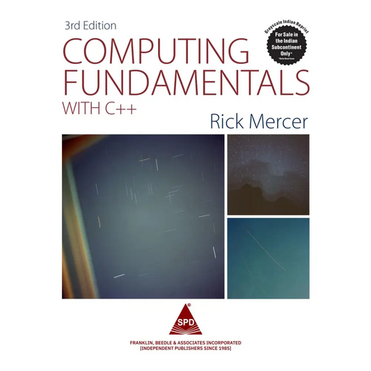 Computing Fundamentals with C + + Third Edition (Grayscale Indian Edition)