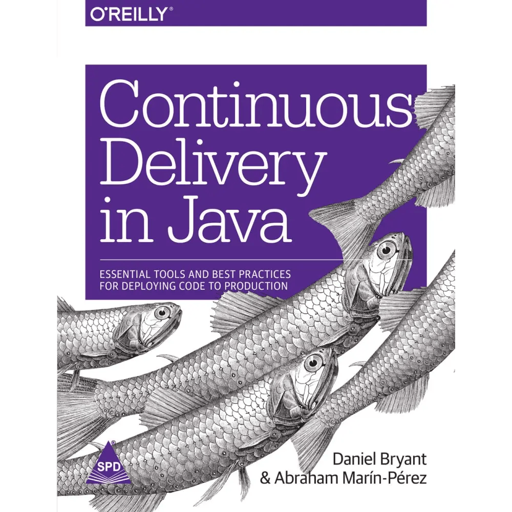 Continuous Delivery in Java: Essential Tools and Best Practices for Deploying Code to Production (Paperback) - BOOKZONE