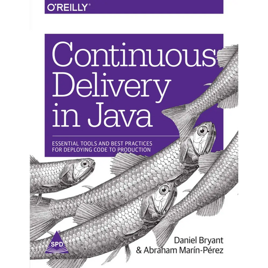 Continuous Delivery in Java: Essential Tools and Best Practices for Deploying Code to Production (Paperback)