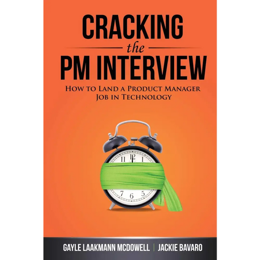 Cracking the PM Interview: How to Land a Product Manager Job in Technology