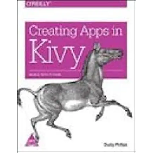 Creating Apps in Kivy