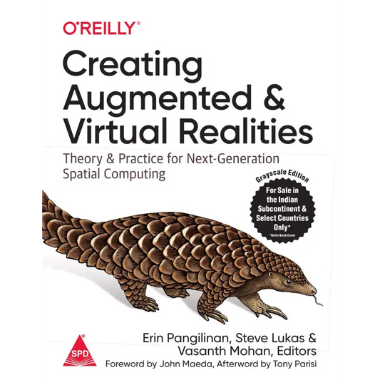 Creating Augmented and Virtual Realities: Theory and Practice for Next-Generation Spatial Computing (Paperback)