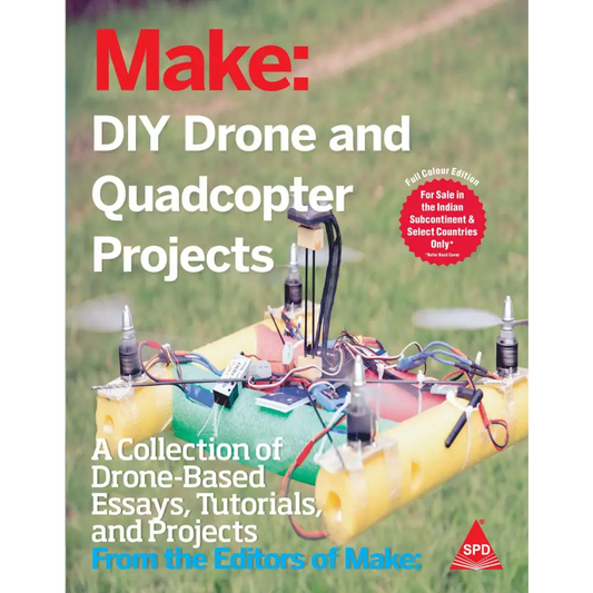 DIY Drone and Quadcopter Projects (Full Colour Edition)