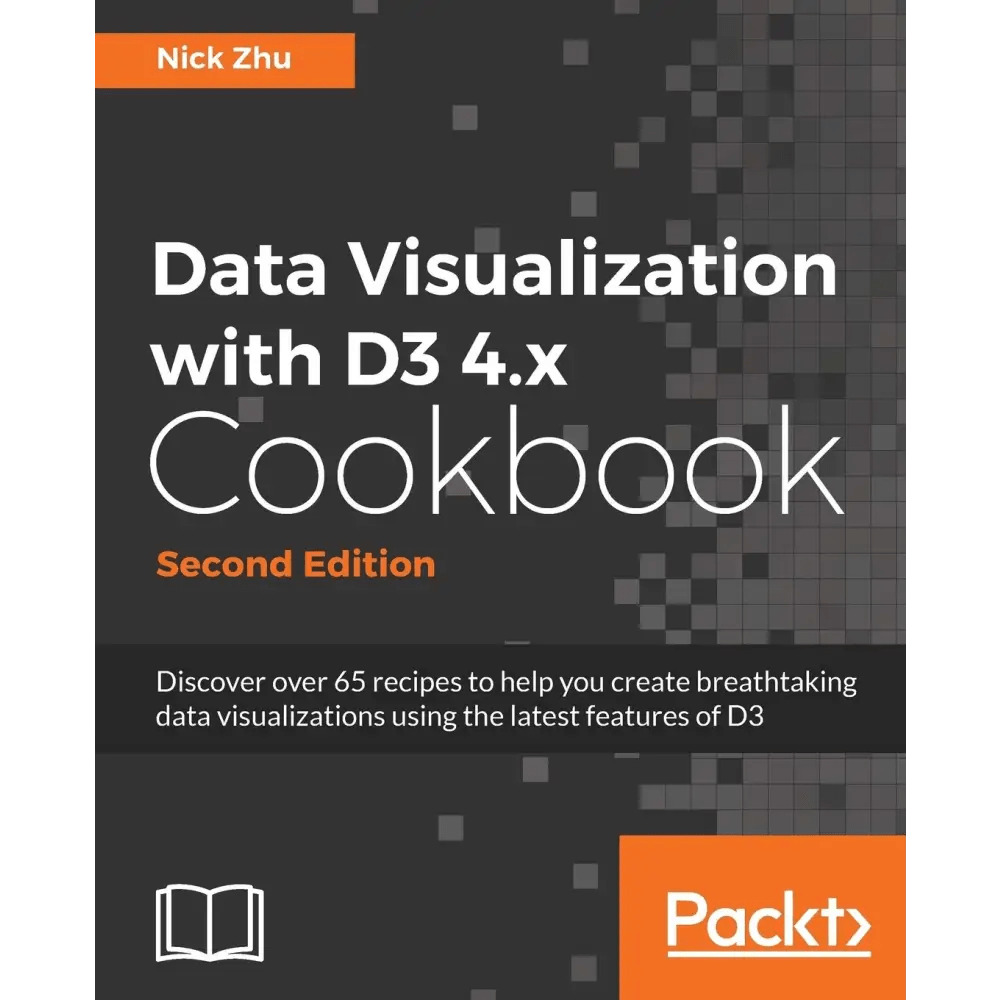 Data Visualization with D3 4.x Cookbook, 2/e - BOOKZONE