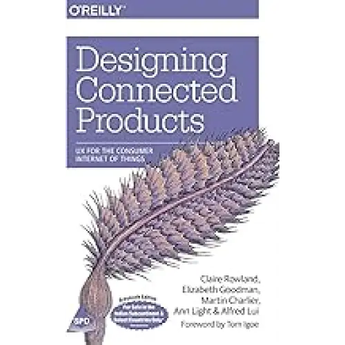 Designing Connected Products: UX for the Consumer Internet of Things