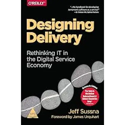 Designing Delivery: Rethinking IT in the Digital Service Economy