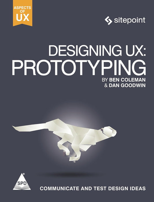 Designing UX: Prototyping:Communicate And Test Design Ideas