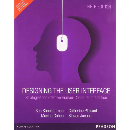Designing the User Interface: Strategies for Effective Human-Computer Interaction 5th Edition