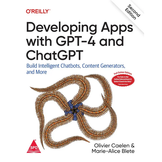 Developing Apps with GPT-4 and ChatGPT 2/e (Full Colour Edition) (Bestseller)