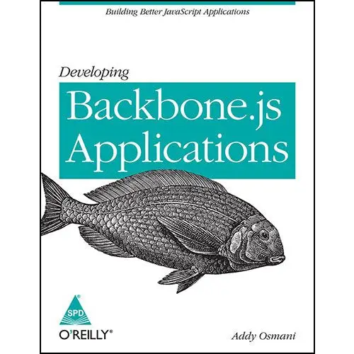 Developing Backbone.js Applications: Building Better JavaScript Applications