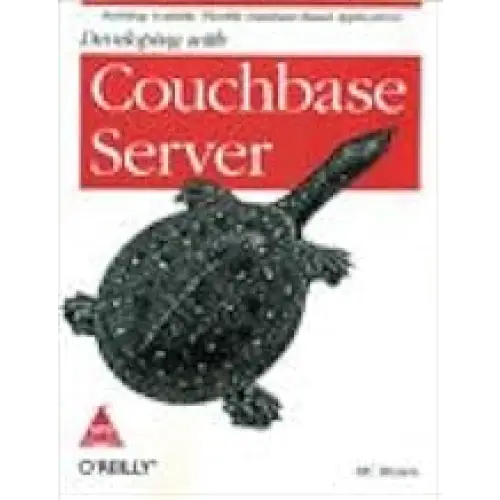 Developing with Couchbase Server: Building Scalable Flexible Database-Based Applications