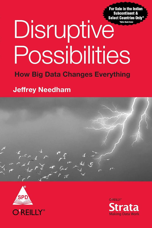 Disruptive Possibilities: How Big Data Changes Everything