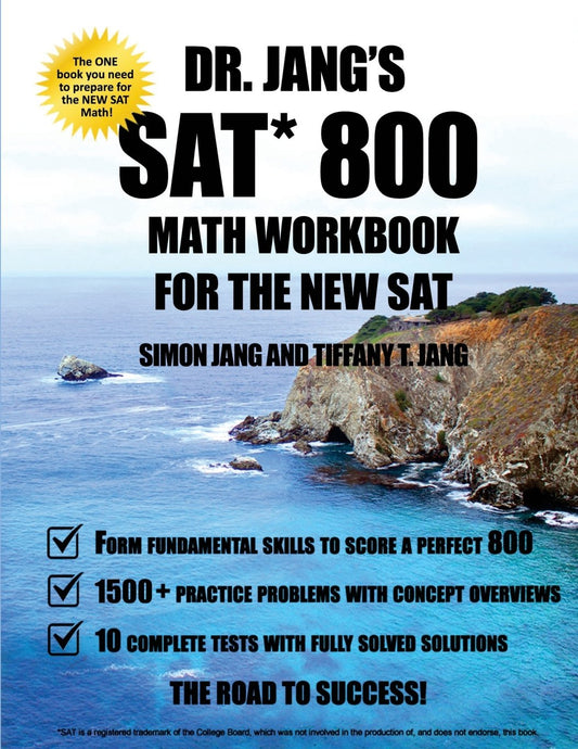 Dr. Jang SAT* 800 Math Workbook For The New SAT