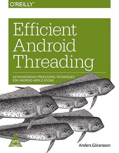 Efficient Android Threading: Asynchronous Processing Techniques for Android Applications - BOOKZONE