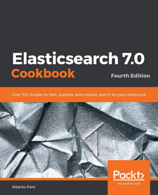 Elasticsearch 7.0 Cookbook 4/e