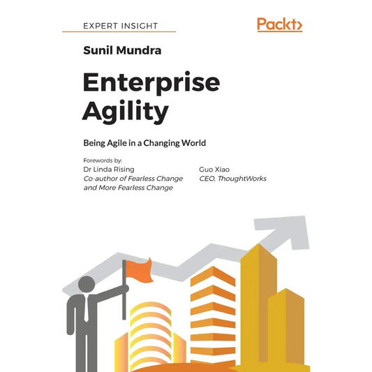 Enterprise Agility: Being Agile in a Changing World (Paperback)
