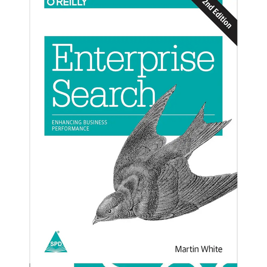 Enterprise Search: Enhancing Business Performance 2nd Edition