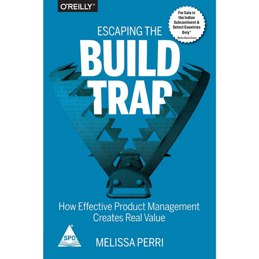 Escaping the Build Trap