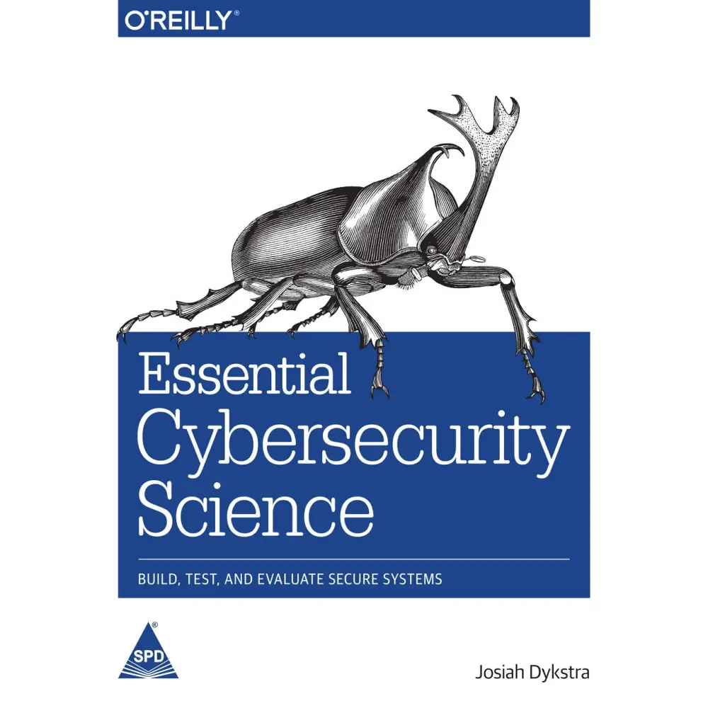 Essential Cybersecurity Science: Build Test and Evaluate Secure Systems