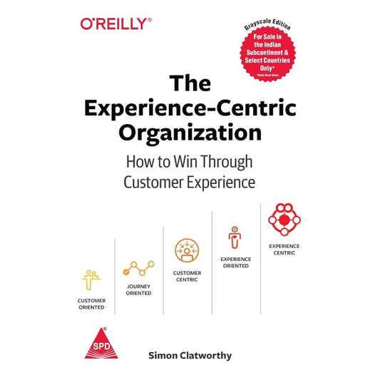 Experience-Centric Organization: How to Win Through Customer Experience (Paperback)