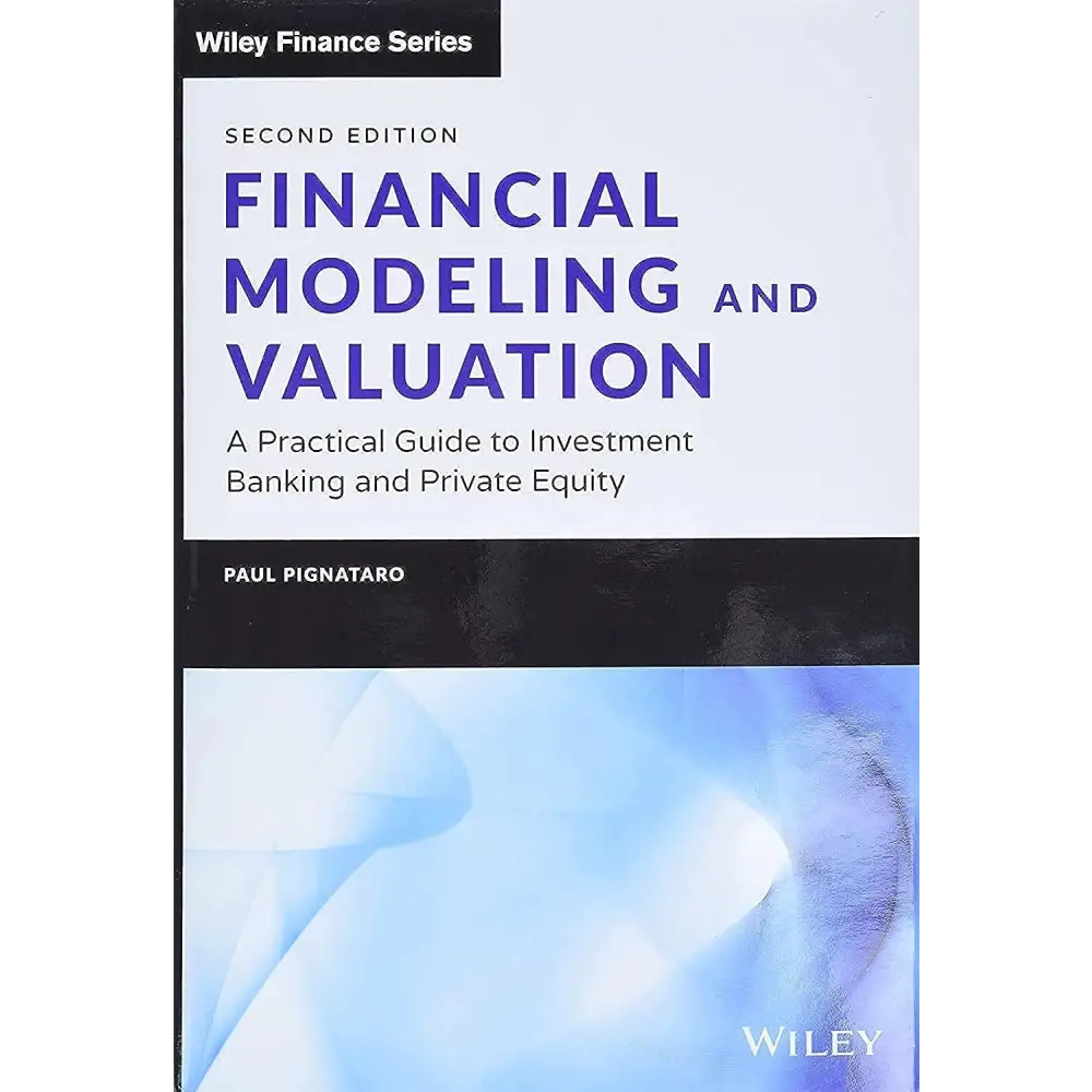 Financial Modeling And Valuation: A Practical Guide To Investment Banking And Private Equity Second Edition