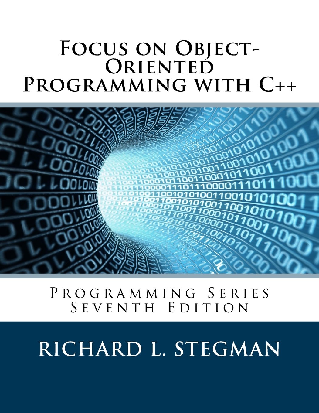 Focus on Object-Oriented Programming with C + + : Programming Series 7th Edition