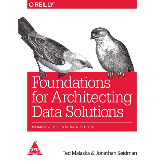 Foundations for Architecting Data Solutions: Managing Successful Data Projects (Paperback)