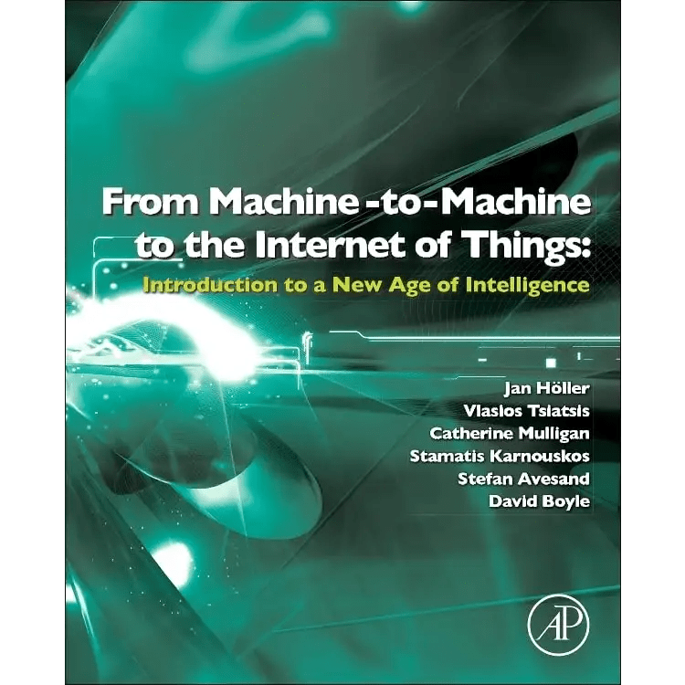 From Machine - to - Machine to the Internet of Things: Introduction to the New age of Intelligence (Hardcover) - BOOKZONE
