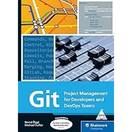 GIT: PROJECT MANAGEMENT FOR DEVELOPERS AND DEVOPS TEAMS