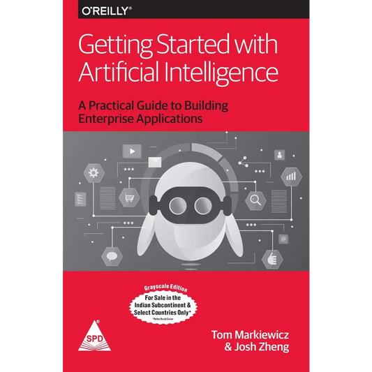 Getting Started with Artificial Intelligence: A Practical Guide to Building Enterprise Applications (Paperback)