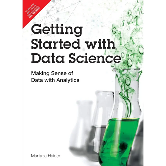 Getting Started with Data Science: Making Sense of Data with Analytics