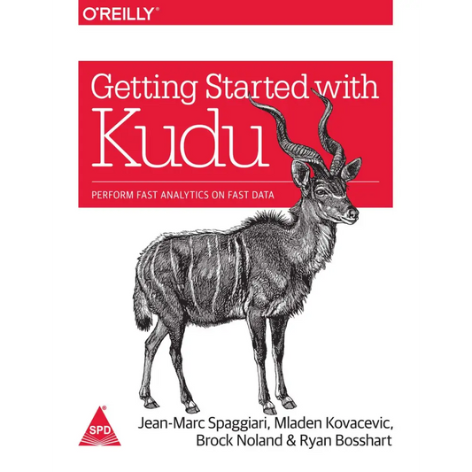 Getting Started with Kudu: Perform Fast Analytics on Fast Data
