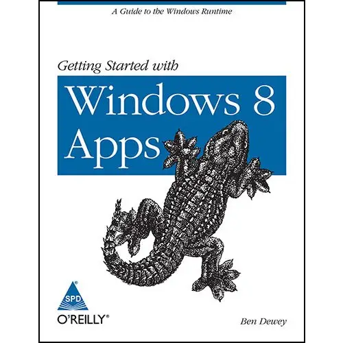 Getting Started with Windows 8 Apps: A Guide to the Windows Runtime