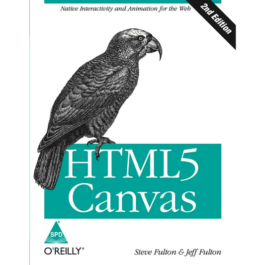 HTML5 Canvas: Native Interactivity and Animation for the Web 2/E (Paperback)