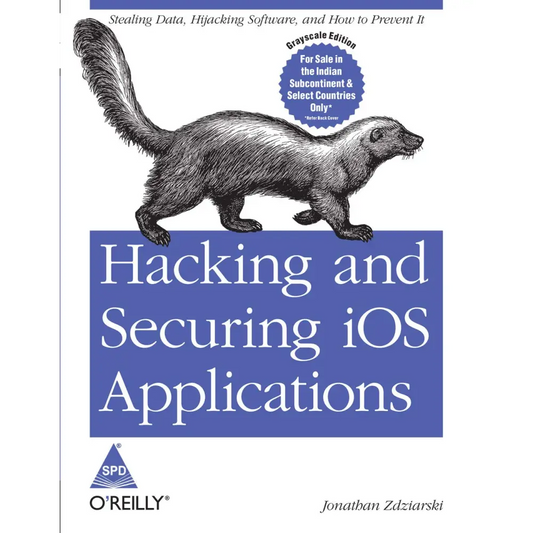Hacking and Securing iOS Applications: Stealing Data Hijacking Software and How to Prevent It (Paperback)