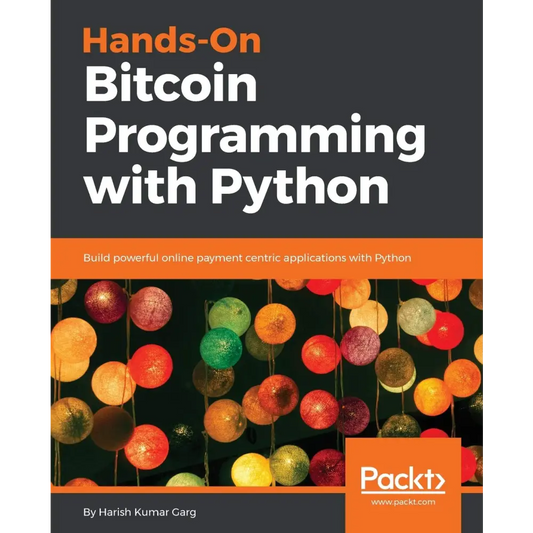 Hands-On Bitcoin Programming with Python