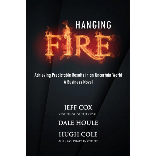 Hanging Fire: Achieving Predictable Results in an Uncertain World (Paperback)