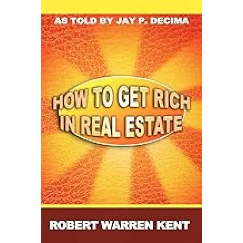 How To Get Rich In Real Estate