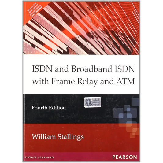 ISDN and Broadband ISDN with Frame Relay and ATM 4th Edition