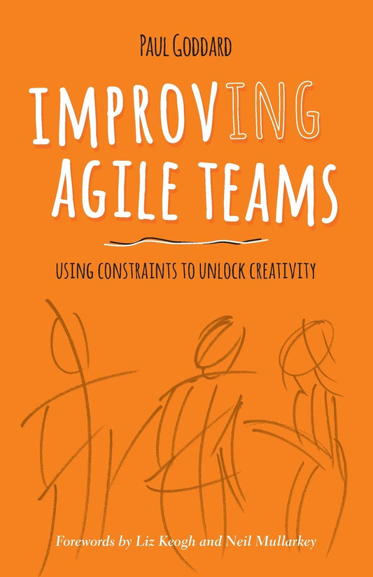 Improving Agile Teams: Using Constraints To Unlock Creativity