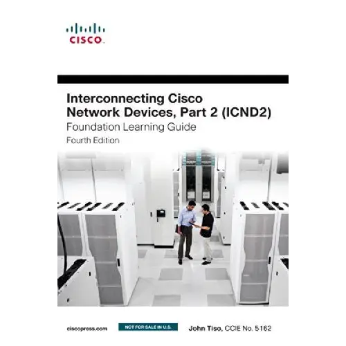 Interconnecting Cisco Network Devices Part 2 (ICND2): Foundation Learning Guide 4th Edition
