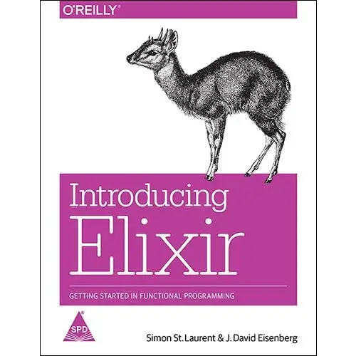 Introducing Elixir: Getting Started in Functional Programming