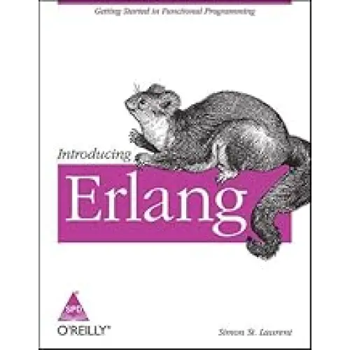 Introducing Erlang: Getting Started in Functional Programming