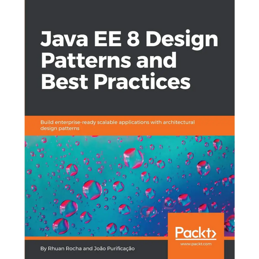 Java EE 8 Design Patterns and Best Practices